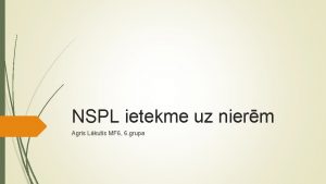 NSPL ietekme uz nierm Agris Lkutis MF 6