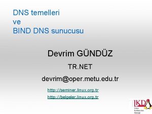 DNS temelleri ve BIND DNS sunucusu Devrim GNDZ