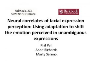 Neural correlates of facial expression perception Using adaptation