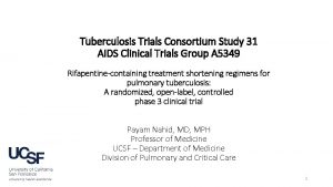 Tuberculosis Trials Consortium Study 31 AIDS Clinical Trials