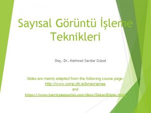 Saysal Grnt leme Teknikleri Do Dr Mehmet Serdar