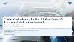 Towards Understanding the User Interface Designers Environment An