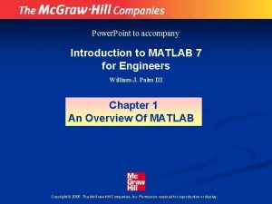 Power Point to accompany Introduction to MATLAB 7