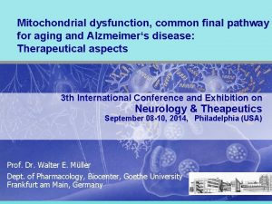 Mitochondrial dysfunction common final pathway for aging and