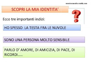 maestraconcetta weebly com SCOPRI LA MIA IDENTITA Ecco