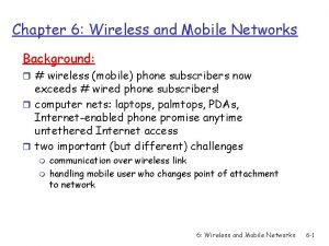 Chapter 6 Wireless and Mobile Networks Background r