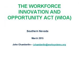 THE WORKFORCE INNOVATION AND OPPORTUNITY ACT WIOA Southern