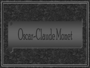 OscarClaude Monet nasceu em Paris Frana em 14