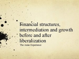 Financial structures intermediation and growth before and after