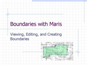 Boundaries with Maris Viewing Editing and Creating Boundaries