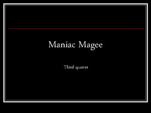 Maniac Magee Third quarter Previewing Maniac Magee n