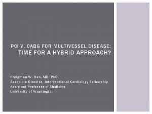 PCI V CABG FOR MULTIVESSEL DISEASE TIME FOR