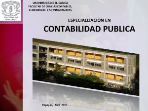 UNIVERSIDAD DEL CAUCA FACULTAD DE CIENCIAS CONTABLES ECONOMICAS