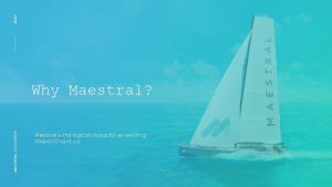 2020 MAESTRAL SOLUTIONS Why Maestral Maestral is the