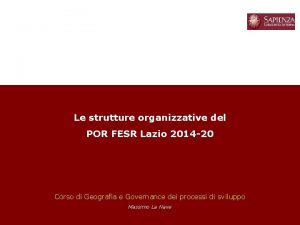 Le strutture organizzative del POR FESR Lazio 2014