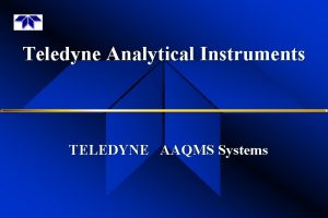 Teledyne Analytical Instruments TELEDYNE AAQMS Systems TELEDYNE Technologies