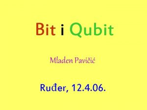 Bit i Qubit Mladen Pavii Ruer 12 4