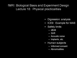 f MRI Biological Basis and Experiment Design Lecture