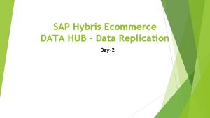 SAP Hybris Ecommerce DATA HUB Data Replication Day2