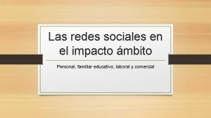 Las redes sociales en el impacto mbito Personal