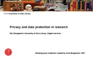 Privacy and data protection in research Elin Stangeland