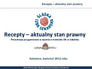 Recepty aktualny stan prawny Prezentacja przygotowana w oparciu