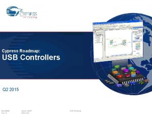 Cypress Roadmap USB Controllers Q 2 2015 001
