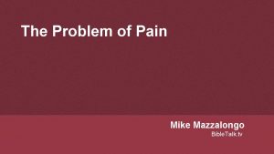 The Problem of Pain Mike Mazzalongo Bible Talk