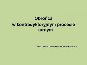 Obroca w kontradyktoryjnym procesie karnym Adw Dr hab