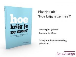 Plaatjes uit Hoe krijg je ze mee Voor