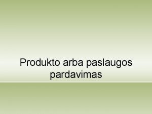 Produkto arba paslaugos pardavimas anga Trumpai pristatykite save