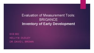 Evaluation of Measurement Tools BRIGANCE Inventory of Early