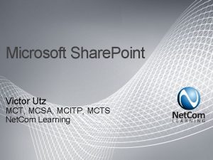 Microsoft Share Point Victor Utz MCT MCSA MCITP