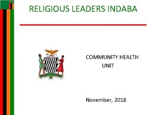 RELIGIOUS LEADERS INDABA COMMUNITY HEALTH UNIT Presentation t