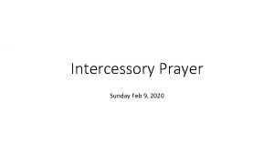 Intercessory Prayer Sunday Feb 9 2020 Intercede to
