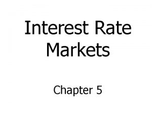 Interest Rate Markets Chapter 5 Types of Interest