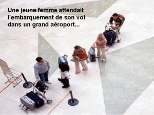 Une jeune femme attendait lembarquement de son vol