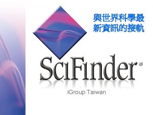 Agenda CAS and Sci Finder Sci Finder Scholar