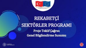 REKABET SEKTRLER PROGRAMI Proje Teklif ars Genel Bilgilendirme