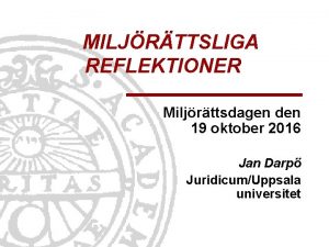 MILJRTTSLIGA REFLEKTIONER Miljrttsdagen den 19 oktober 2016 Jan