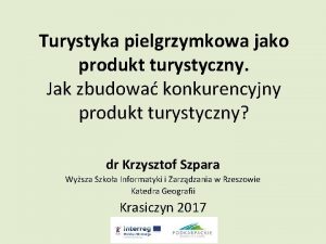 Turystyka pielgrzymkowa jako produkt turystyczny Jak zbudowa konkurencyjny