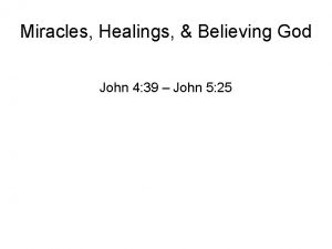 Miracles Healings Believing God John 4 39 John