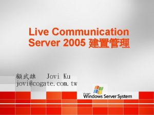 Live Communication Server 2005 Jovi Ku jovicogate com
