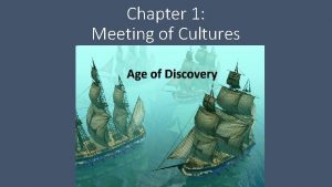 Chapter 1 Meeting of Cultures America Before Columbus