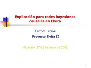 Explicacin para redes bayesianas causales en Elvira Carmen
