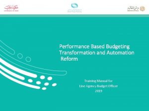 Performance Based Budgeting Transformation and Automation Reform Training