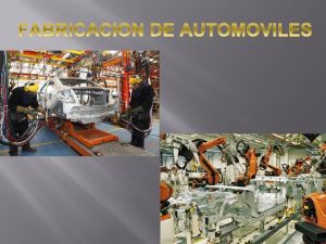 QUE ES La fabricacin de automviles se refiere