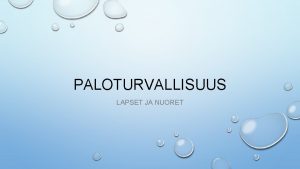 PALOTURVALLISUUS LAPSET JA NUORET TERVETULOA MUKAVA NHD TEIDT