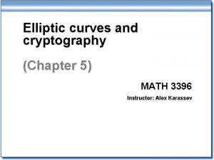 Elliptic curves and cryptography Chapter 5 MATH 3396