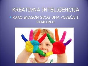 KREATIVNA INTELIGENCIJA KAKO SNAGOM SVOG UMA POVEATI PAMENJE